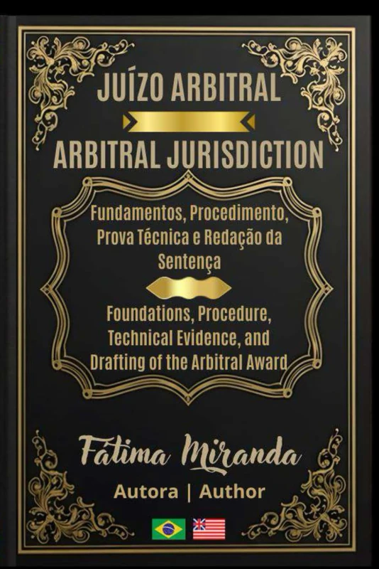 JUÍZO ARBITRAL: Fundamentos, Procedimento, Prova Técnica e Redação da Sentença