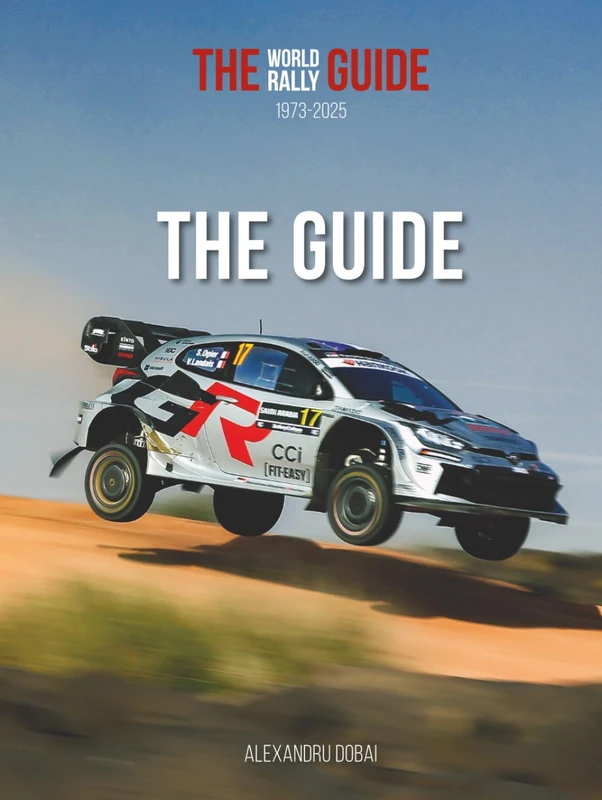 THE WORLD RALLY GUIDE 1973-2025: THE GUIDE