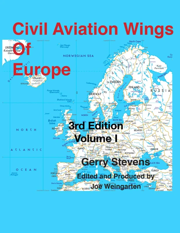 Civil Aviation Wings of Europe, Volume I: An Encycolpedia of European Commercial Aviation