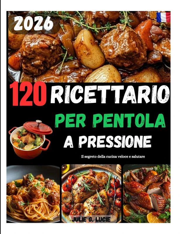 RICETTARIO PER PENTOLA APRESSIONE: Il segreto della cucina veloce e salutare.