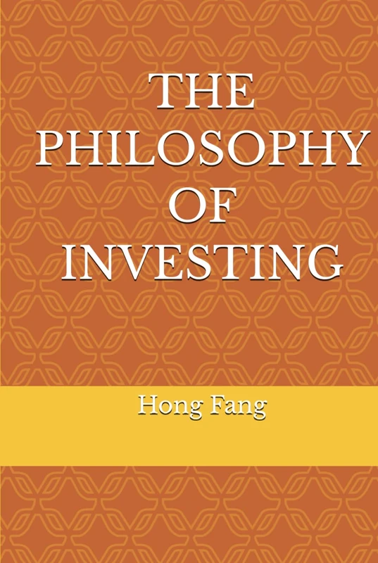 THE PHILOSOPHY OF INVESTING