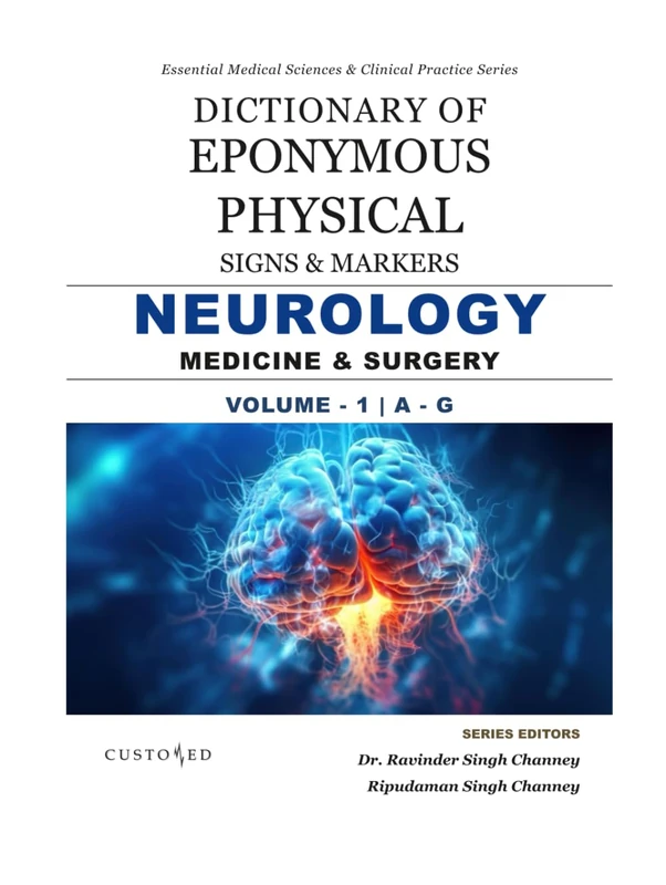 TEXTBOOK OF PHYSICAL SIGNS & MARKERS | NEUROLOGY MEDICINE & SURGERY | VOLUME - 1 | A - G (Essential Medical Sciences & Clinical Practice Series) - Image 1
