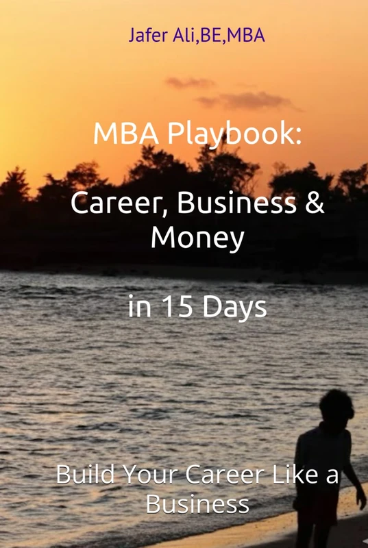 MBA Playbook: Career, Business & Money in 15 Days: Build Your Career Like a Business