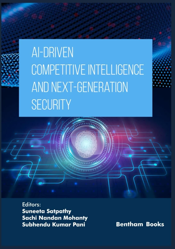 AI-Driven Competitive Intelligence and Next-Generation Security (Applied Artificial Intelligence in Data Science, Cloud Computing and IoT Frameworks)