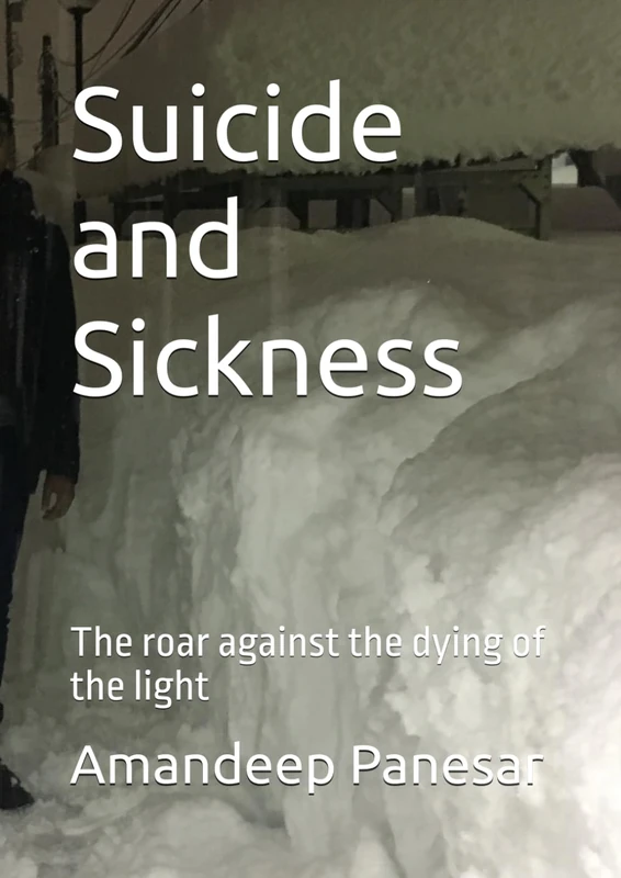 Suicide and Sickness: The roar against the dying of the light
