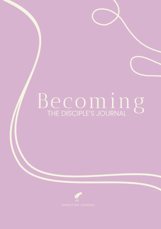 Becoming - The Disciple's Journal
