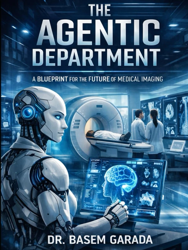 The Agentic Department: A BLUEPRINT FOR THE FUTURE OF MEDICAL IMAGING