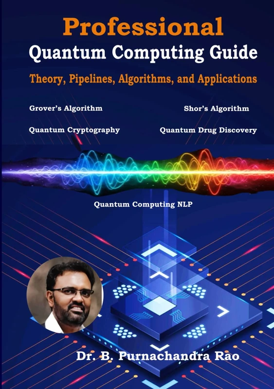 Professional Quantum Computing Guide: Theory, Pipelines, Algorithms, and Applications