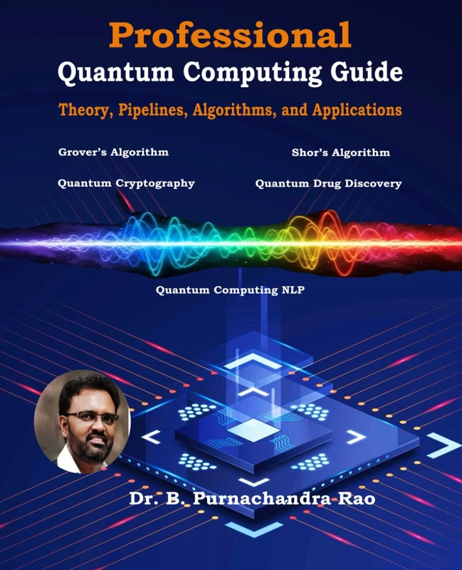 Professional Quantum Computing Guide: Theory, Pipelines, Algorithms and Applications