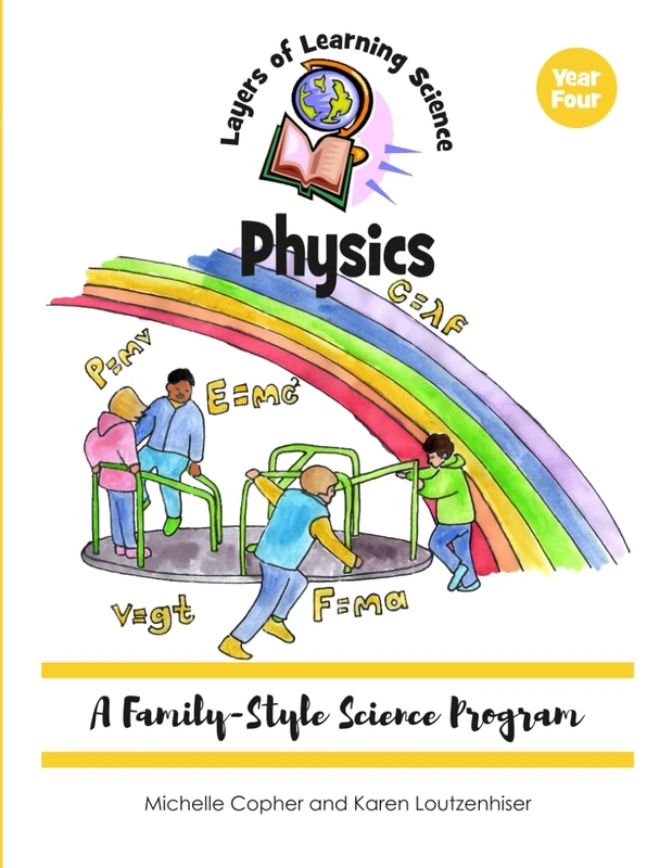 Physics: A Family-Style Science Program (Layers of Learning Science)