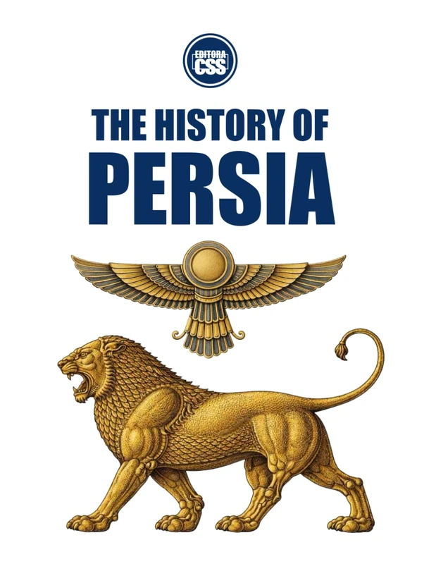 THE HISTORY OF PERSIA - From Cyrus the Great to the Islamic Republic