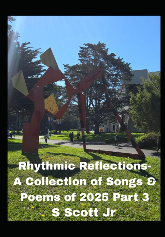 Rhythmic Reflections: A Collection of Songs & Poems of 2025 Part 3 (Songs and Poems)