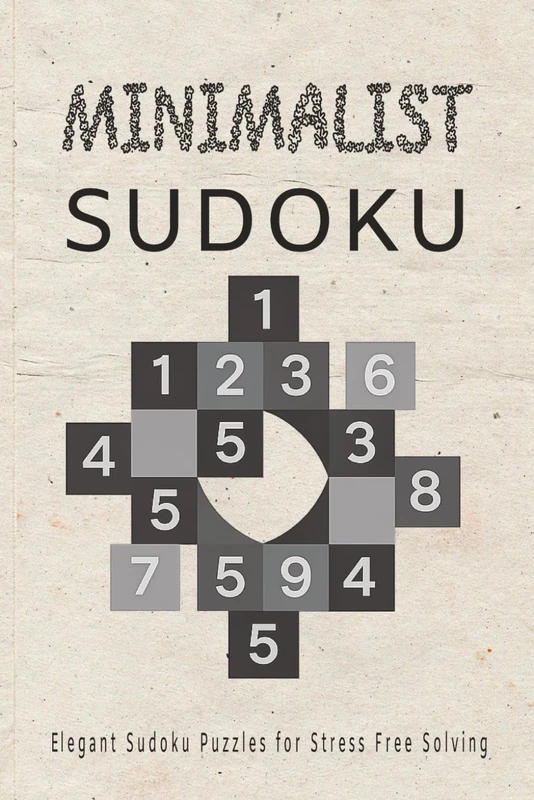 Minimalist SudokuPuzzle Book: Sudoku Puzzle for Minimalists | Clean Puzzles for Calm Focus and Relaxation | 6x9 Inches, 110 Pages | 50+ Puzzles | Solutions Included
