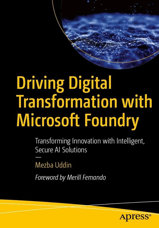 Driving Digital Transformation with Microsoft Foundry: Transforming Innovation with Intelligent, Secure AI Solutions