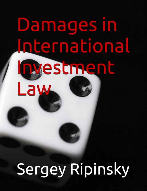 Damages in International Investment Law (British Institute of International and Comparative Law Publications)