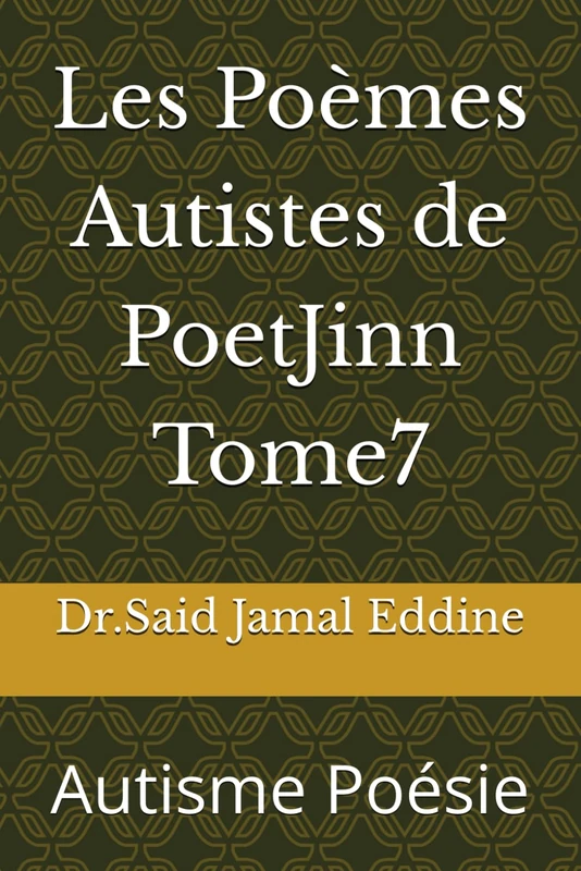 Les Poèmes Autistes de PoetJinn Tome7: Autisme Poésie