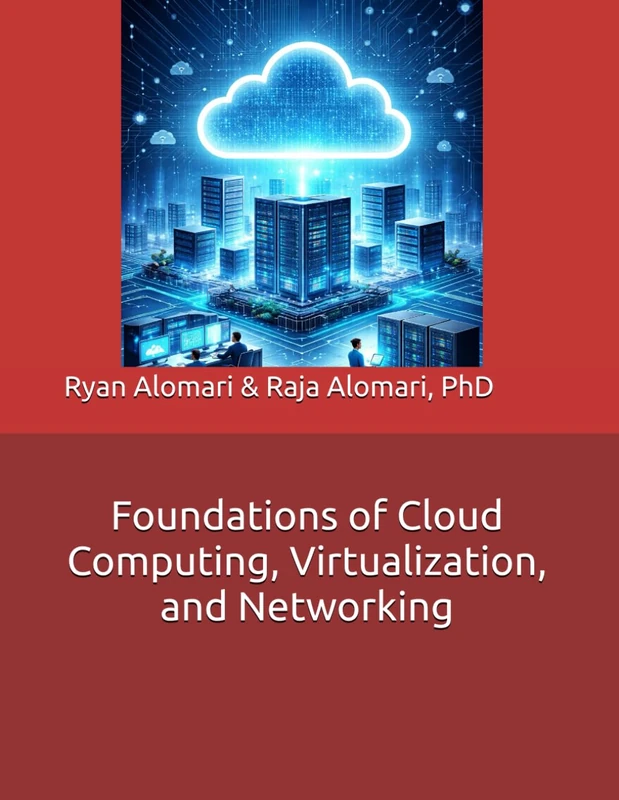 Foundations of Cloud Computing, Virtualization, and Networking