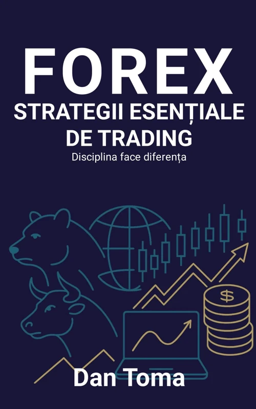 FOREX - STRATEGII ESENTIALE DE TRADING