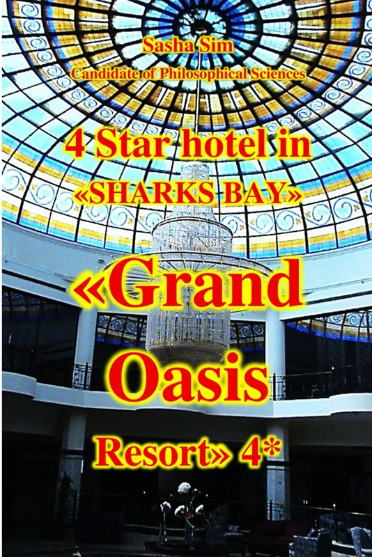 4 Star hotel in «Sharks Bay». «Grand Oasis Resort» 4* (“The Red Sea – a corner of earthly paradise for body and soul.”)