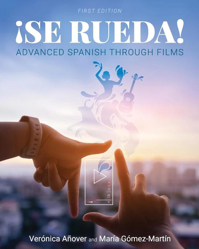 ¡Se Rueda!: Advanced Spanish Through Films