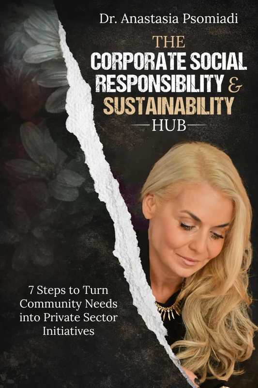 The Corporate Social Responsibility & Sustainability Hub: 7 Steps to Turn Community Needs into Private Sector Initiatives
