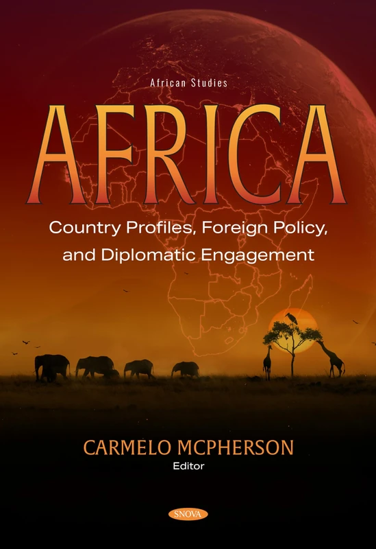 Africa: Country Profiles, Foreign Policy, and Diplomatic Engagement (African Studies)