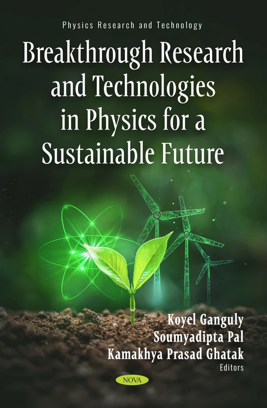 Breakthrough Research and Technologies in Physics for a Sustainable Future (Physics Research and Technology)