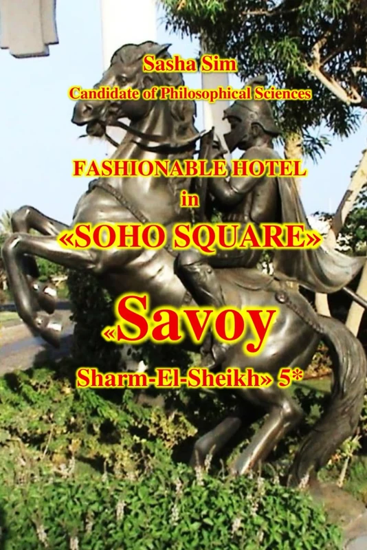 Fashionable hotel in "Soho Square". "Savoy Sharm-El-Sheikh" 5*.: 27 (“The Red Sea – a corner of earthly paradise for body and soul.”)