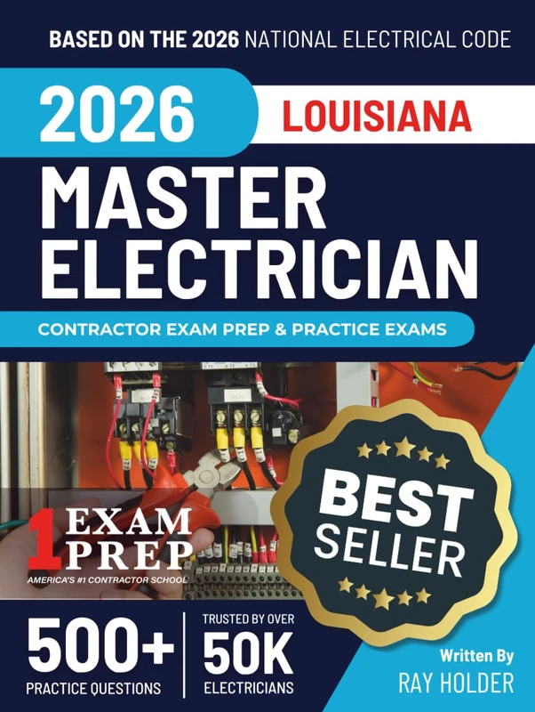 Louisiana 2026 Master Electrician Exam Prep and Study Guide: 12 Practice Exams + 2 Full Final Exams: Trusted by 50k Electricians