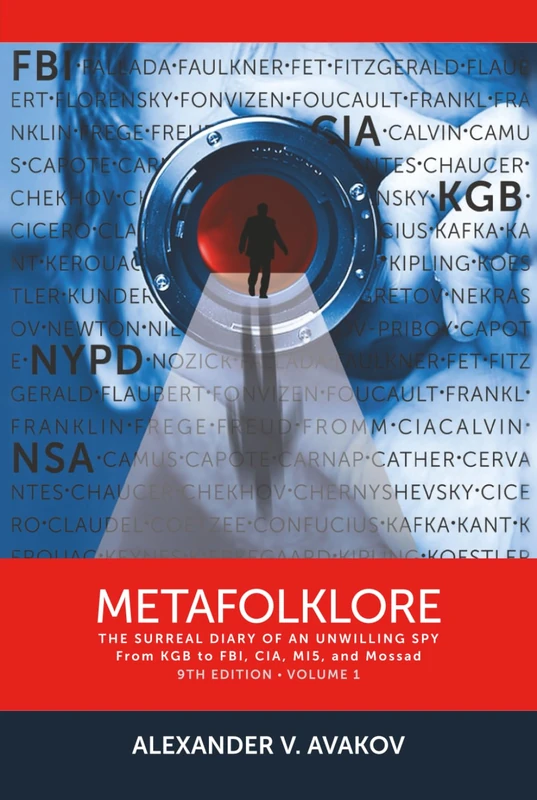 Metafolklore, Volume 1, Ninth Edition: The Surreal Diary of an Unwilling Spy: From KGB to FBI,CIA, MI5, and Mossad