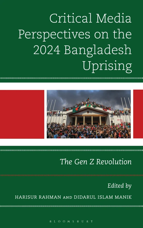 Critical Media Perspectives on the 2024 Bangladesh Uprising: The Gen Z Revolution