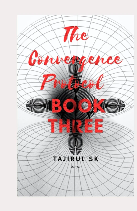 The Convergence Protocol: Book Three (THE CONVERGENCE PROTOCOL ( Five Lives. Five Nations. One Future That Refused to Stay Silent. ))