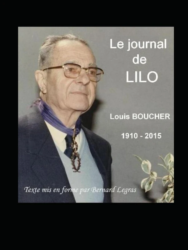 LE JOURNAL DE LILO: Louis BOUCHER (1910-2015)
