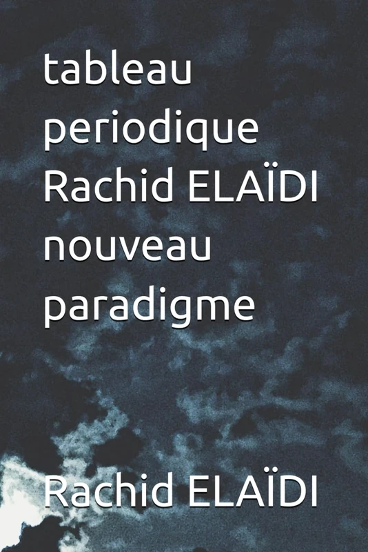tableau periodique Rachid ELAÏDI nouveau paradigme