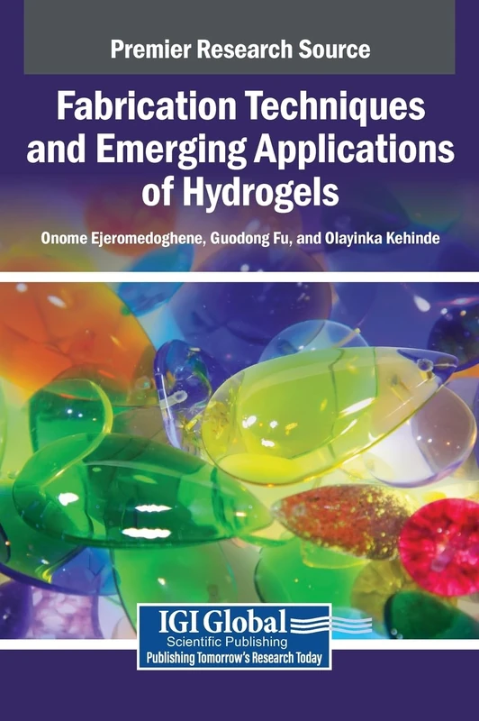 Fabrication Techniques and Emerging Applications of Hydrogels