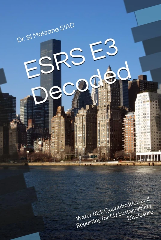 ESRS E3 Decoded: Water Risk Quantification and Reporting for EU Sustainability Disclosure (Water Resilience for Business)