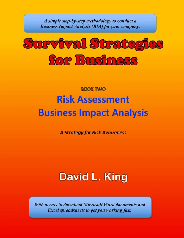 Survival Strategies for Business: BOOK TWO Risk Assessment and Business Impact Analysis
