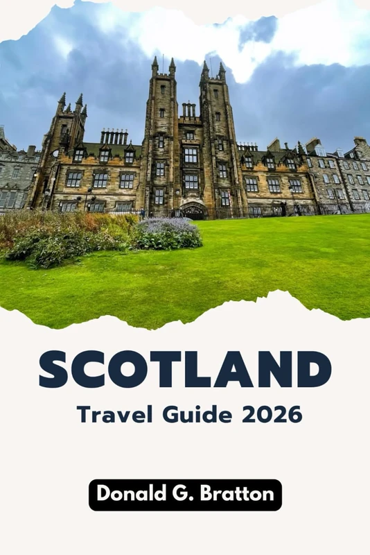 Scotland Travel Guide 2026: Explore legendary landscapes, historic cities, and cultural highlights
