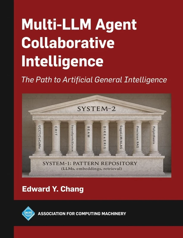 Multi-LLM Agent Collaborative Intelligence: The Path to Artificial General Intelligence (ACM Books)