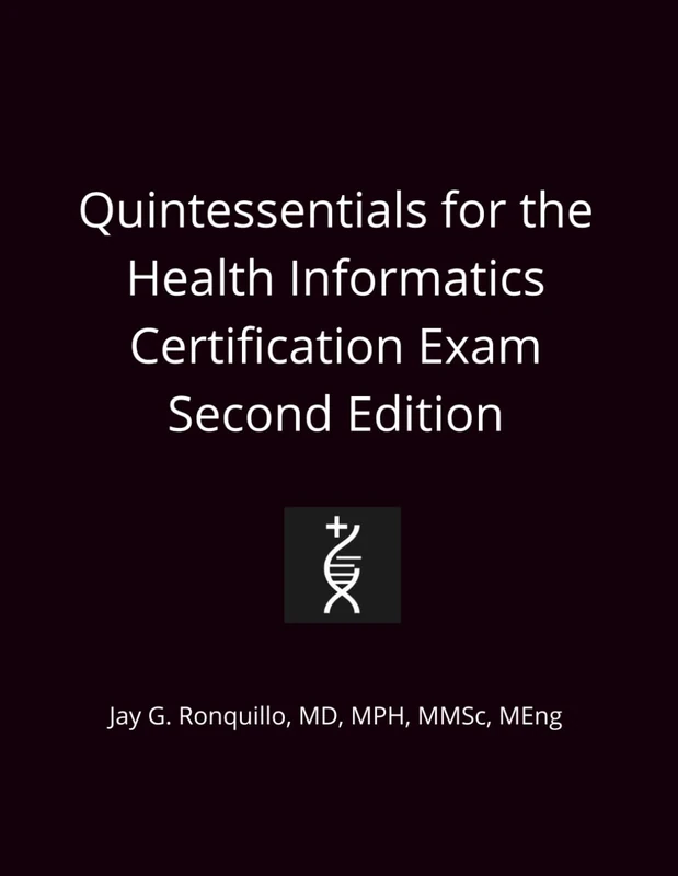 Quintessentials for the Health Informatics Certification Exam Second Edition