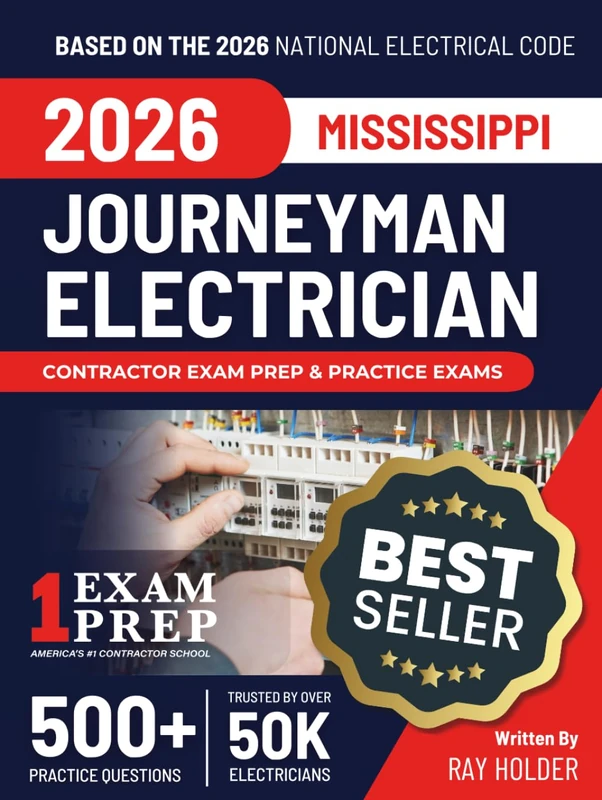 Mississippi 2026 Journeyman Electrician Exam Prep and Study Guide: 12 Practice Exams + 2 Full Final Exams: Trusted by 50k Electricians