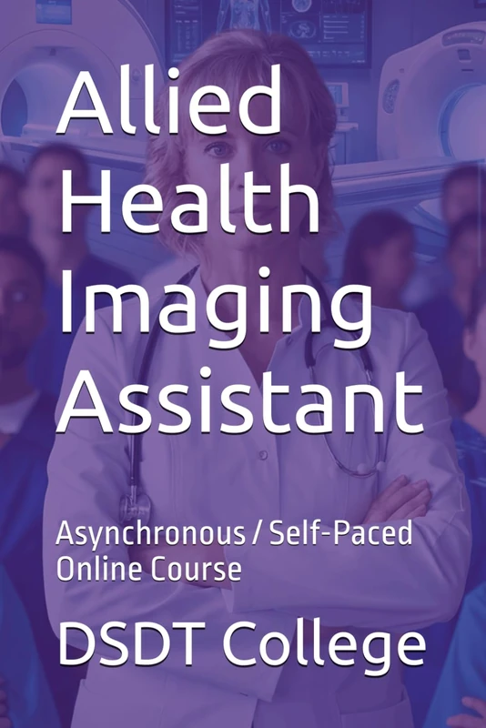 Allied Health Imaging Assistant: Asynchronous / Self-Paced Online Course