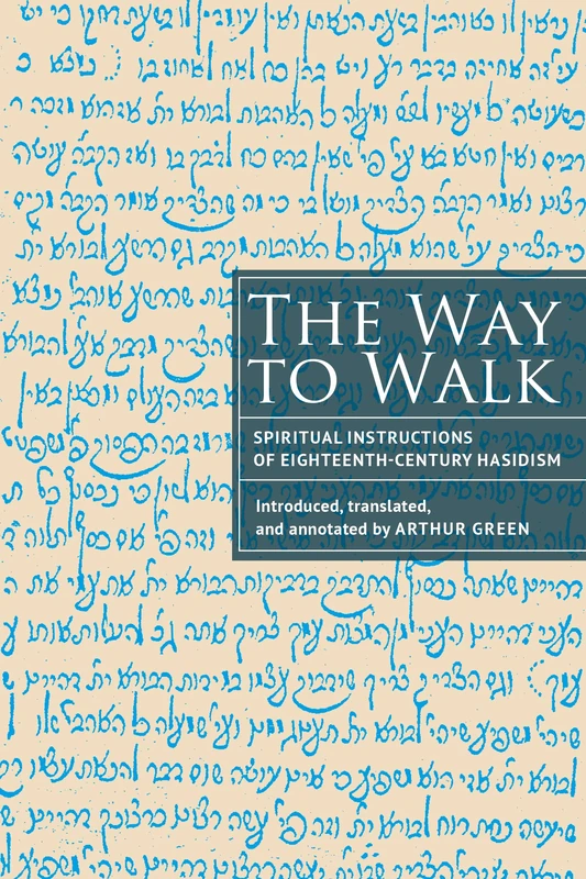 The Way to Walk: Spiritual Instructions of Eighteenth-Century Hasidism - Image 1