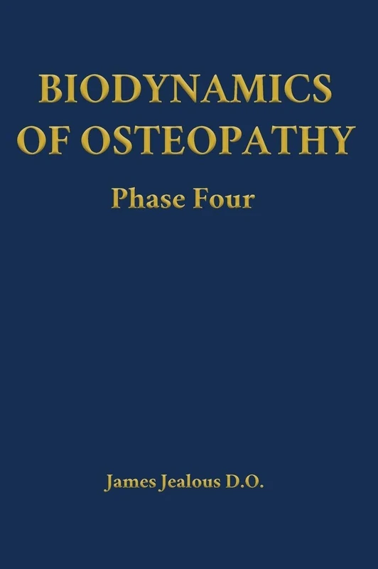 Biodynamics of Osteopathy Phase Four: 4