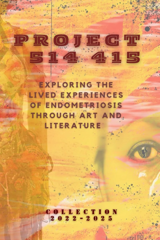 Project 514 415: Endometriosis Art and Literature Collection