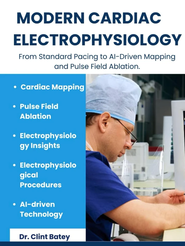 MODERN CARDIAC ELECTROPHYSIOLOGY: From Standard Pacing to AI-Driven Mapping and Pulse Field Ablation