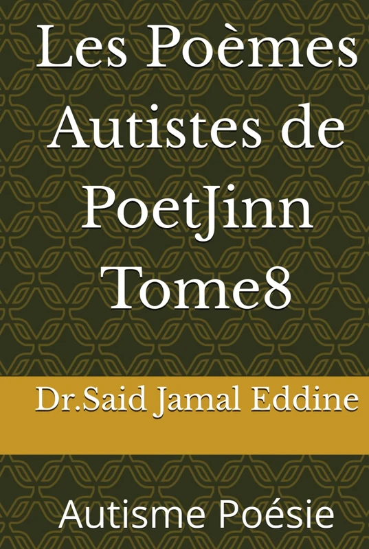 Les Poèmes Autistes de PoetJinn Tome8: Autisme Poésie