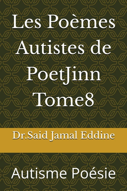Les Poèmes Autistes de PoetJinn Tome8: Autisme Poésie