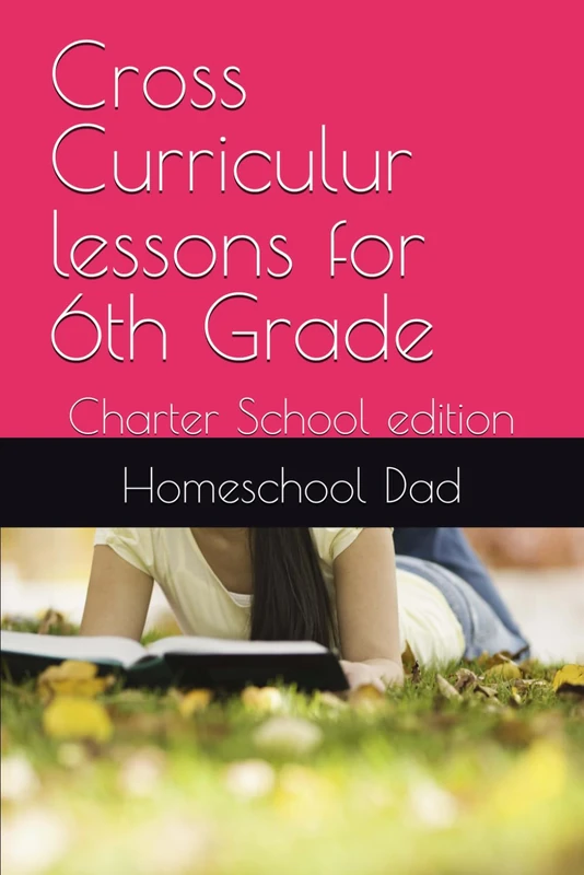 Cross Curriculur lessons for 6th Grade: Charter School edition