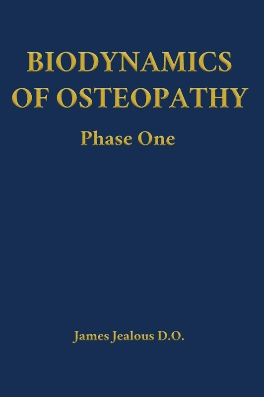 Biodynamics of Osteopathy Phase One: 1